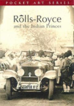 Pocket Art Series: Rolls   Royce And The Indian Princes