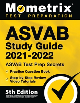 Paperback ASVAB Study Guide 2021-2022 - ASVAB Test Prep Secrets, Practice Question Book, Step-by-Step Review Video Tutorials: [5th Edition] Book