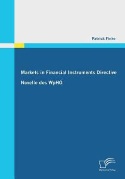 Paperback Markets in Financial Instruments Directive: Novelle des WpHG [German] Book