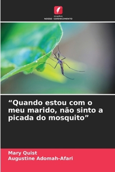 Paperback "Quando estou com o meu marido, não sinto a picada do mosquito" [Portuguese] Book