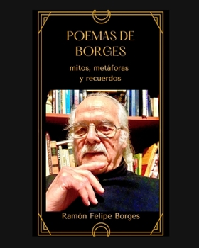 Paperback Poemas de Borges: mitos, metáforas y recuerdos [Spanish] Book