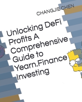Paperback Unlocking DeFi Profits A Comprehensive Guide to Yearn.Finance Investing Book