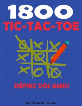 Paperback 1800 Tic-Tac-Toe: D?fiez vos amis! [French] Book
