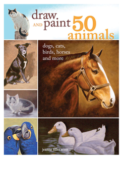 Paperback Draw and Paint 50 Animals: Dogs, Cats, Birds, Horses and More Book