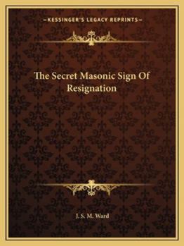 Paperback The Secret Masonic Sign Of Resignation Book