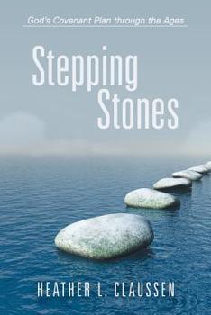 Paperback Stepping Stones: God's Covenant Plan Through the Ages Book