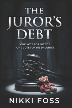 THE JUROR'S DEBT: One vote for justice. One vote for his daughter.