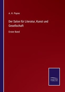 Paperback Der Salon für Literatur, Kunst und Gesellschaft: Erster Band [German] Book