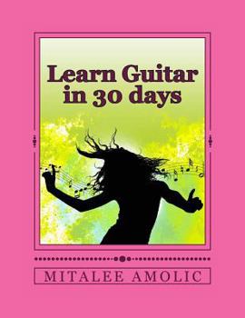 Paperback Learn Guitar in 30 Days: Very Simple Method to Learn Lead and Rhythm Guitar Yourself Book