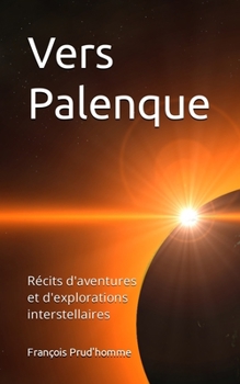 Paperback Vers Palenque: Voyages des non-retours (et autres points de l'espace) [French] Book
