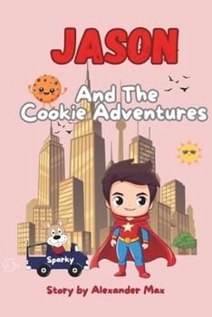 Paperback Jason And The Cookie Adventures: Easy reader story about friendship and sharing Book