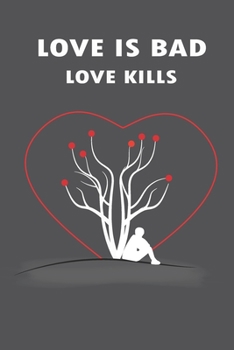Paperback Love Is Bad Love Kills Book