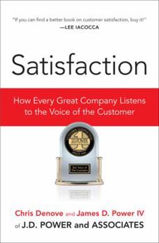 Hardcover Satisfaction: How Every Great Company Listens to the Voice of the Customer Book