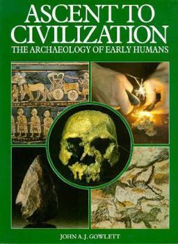 Paperback Ascent to Civilization: The Archaeology of Early Humans Book