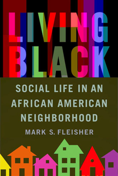 Paperback Living Black: Social Life in an African American Neighborhood Book