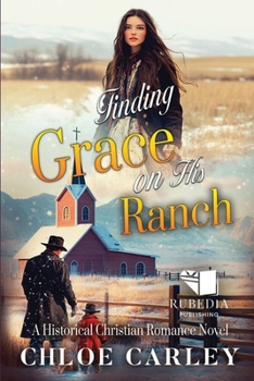 Paperback Finding Grace on His Ranch: A Christian Historical Romance Book