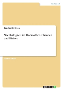 Nachhaltigkeit im Homeoffice. Chancen und Risiken (German Edition)