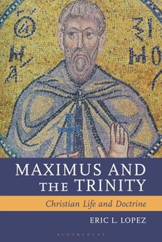 Hardcover Maximus and the Trinity: Christian Life and Doctrine Book