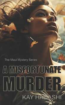 A Misfortunate Murder: A Mother Being Hunted (The Maui Mystery Series)