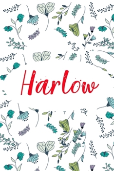 Harlow: ⭐ 6x9 Lined notebook Journal 120 pages Personalized Gift for Harlow Perfect for Gift Colleague, Friends, Mom, GF Gift for Valentine's Day Present Birthday It'sHarlow Thing You Wouldn't Underst