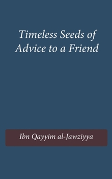 Hardcover Timeless Seeds of Wisdom and Advice to a Friend Book