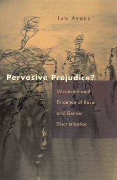 Paperback Pervasive Prejudice?: Unconventional Evidence of Race and Gender Discrimination Book