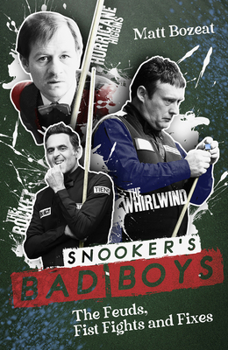 Hardcover Snooker's Bad Boys: The Feuds, Fist Fights and Fixes Book