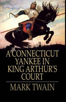 Paperback A Connecticut Yankee in King Arthur's Court Illustrated Book