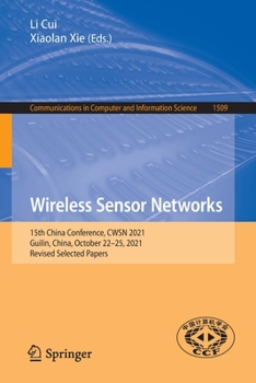 Paperback Wireless Sensor Networks: 15th China Conference, Cwsn 2021, Guilin, China, October 22-25, 2021, Revised Selected Papers Book