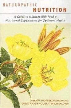 Paperback Naturopathic Nutrition: A Guide to Nutrient-Rich Food & Nutritional Supplements for Optimum Health Book