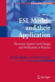 Paperback ESL Models and Their Application: Electronic System Level Design and Verification in Practice Book