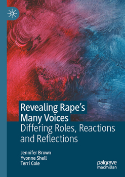 Paperback Revealing Rape's Many Voices: Differing Roles, Reactions and Reflections Book