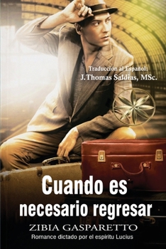 Paperback Cuando es necesario regresar [Spanish] Book