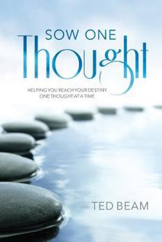 Paperback Sow One Thought: Helping You Reach Your Destiny One Thought at a Time Book