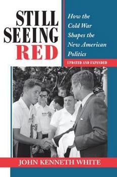 Paperback Still Seeing Red: How The Cold War Shapes The New American Politics Book