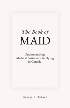 The Book of MAID: Understanding Medically Assisted Dying in Canada
