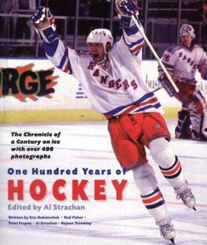 One hundred years of hockey: The chronicle of a century on ice