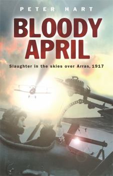 Paperback Bloody April: Slaughter in the Skies Over Arras, 1917 Book