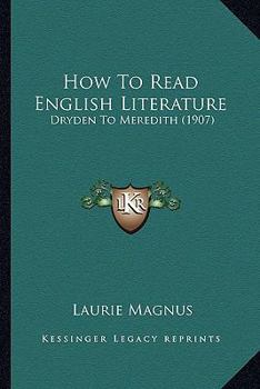 Paperback How to Read English Literature: Dryden to Meredith (1907) Book