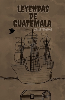 Paperback Leyendas de Guatemala: Ilustradas [Spanish] Book