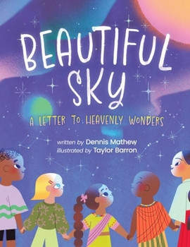 Paperback Beautiful Sky: A Letter to Heavenly Wonders Book