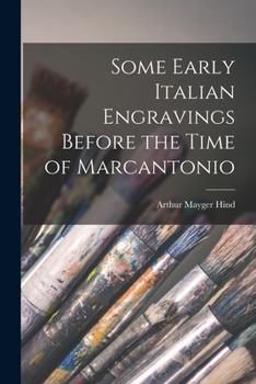 Paperback Some Early Italian Engravings Before the Time of Marcantonio Book