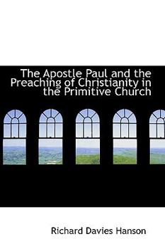 Hardcover The Apostle Paul and the Preaching of Christianity in the Primitive Church Book