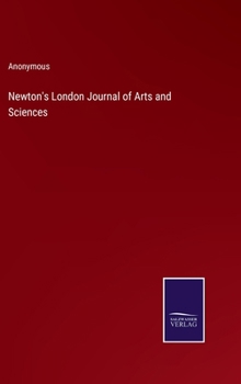 Hardcover Newton's London Journal of Arts and Sciences Book