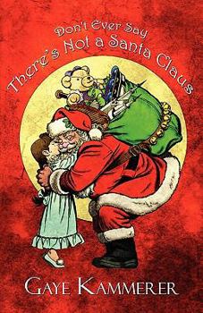 Paperback Don't Ever Say There's Not a Santa Claus Book