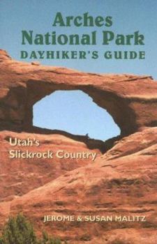 Paperback Arches National Park Dayhiker's Guide: Utah's Slickrock Country Book