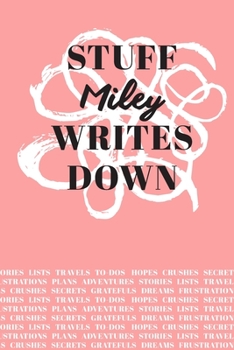 Stuff Miley Writes Down: Personalized Journal / Notebook (6 x 9 inch) with 110 wide ruled pages inside [Soft Coral]