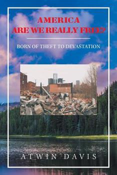 Paperback America Are We Really Free?: Born of Theft to Devastation Book