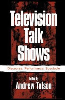 Hardcover Television Talk Shows: Discourse, Performance, Spectacle Book