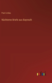 Nüchterne Briefe aus Bayreuth